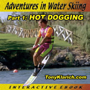 Adventures In Water Skiing, Hot Dogging