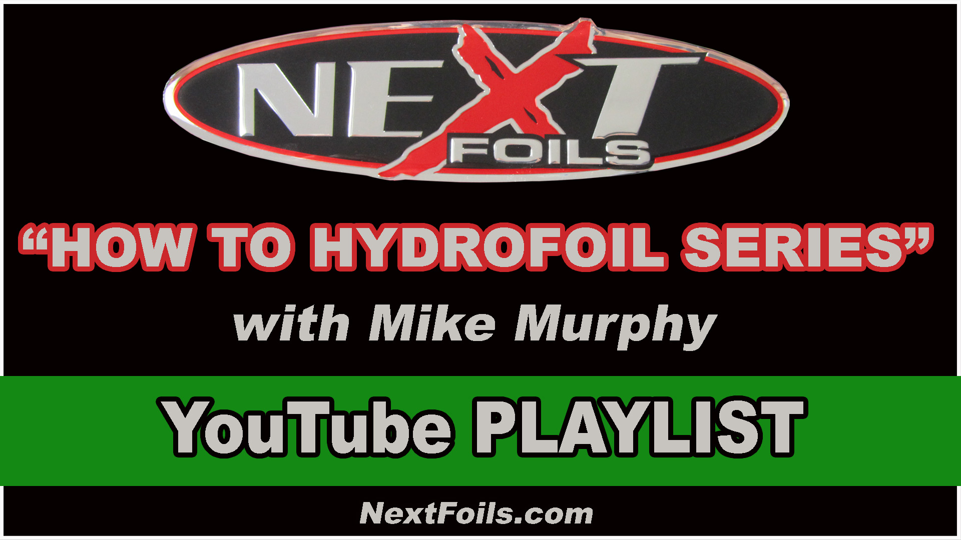 next foils by mike murphy how to ride playlist
